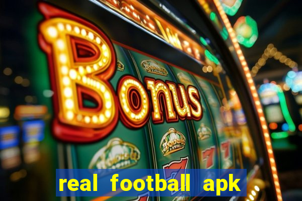 real football apk dinheiro infinito